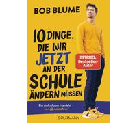 Bob Blume Zehn Dinge, die wir jetzt an der Schule ändern müssen: Ein (Paperback)