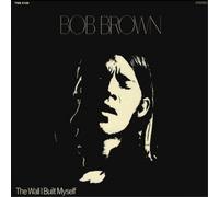 Bob Brown – The Wall I Built Myself – CD – US Import