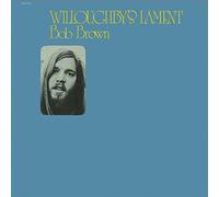Bob Brown - Willoughbys Lament [VINYL]