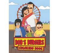 Bob Burger's Coloring Book: Enchanted, Easy and Bold Coloring pages for boys and Girls