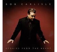Bob Carlisle - Stories from the Heart