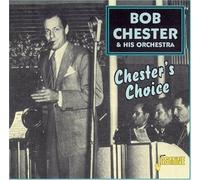 Bob Chester & His Orchestra - Chester's Choice