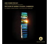 Choir Queens College Cambs – And Comes The Day – Orchid
