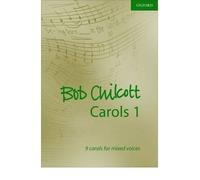 [(Bob Chilcott Carols 1: 9 Carols for Mixed Voices)] [Author: Bob Chilcott] published on (December, 2004)