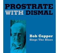 Bob Copper - Prostrate With Dismal EP