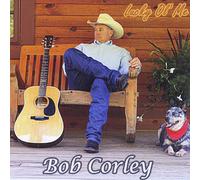 BOB CORLEY - Lucky Ol Me