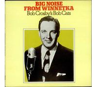 Bob Crosby And The Bob Cats - Big Noise From Winnetka-LP