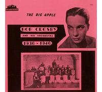 Bob Crosby - Big Apple: 1936-1940
