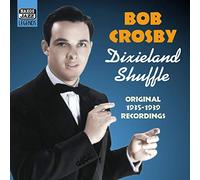 Bob Crosby - CROSBY, Bob: Dixieland Shuffle