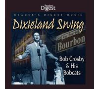 Bob Crosby & His Bobcats - Dixieland Swing: Bob Crosby & His Bobcats