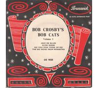 BOB CROSBY'S BOB CATS - BOB CROSBY'S BOB CATS - VOLUME 1 7in E.P [30264]