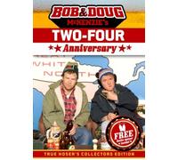 Bob & Doug Mckenzie's Two-Four Anniversary