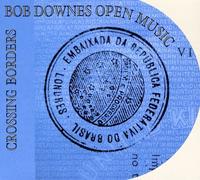 Bob Downes Open Music - Crossing Borders