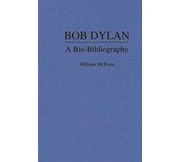 Bob Dylan: A Bio-Bibliography (Popular Culture Bio-Bibliographies)