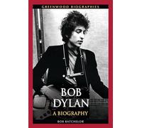 Bob Dylan: A Biography (Greenwood Biographies)