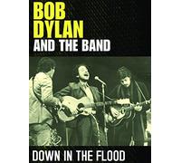 Bob Dylan and The Band - Down In The Flood