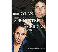 Bob Dylan, Bruce Springsteen, and American Song