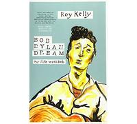 Bob Dylan Dream: My Life With Bob