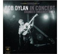 BOB DYLAN: IN CONCERT- BRANDEIS UNIVERSITY 1963 CD NEW