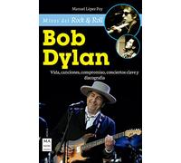 Bob Dylan (Mitos del Rock & Roll)