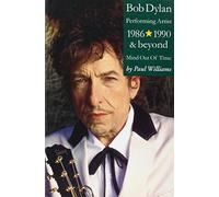 Bob Dylan Performing Artist 1986-1990 & beyond Mind Out Of Time