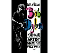 Bob Dylan: Performing Artist: The Middle Years, 1974-1986