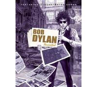 Bob Dylan Revisited - 13 Graphic Interpretations of Bob Dylan`s Songs