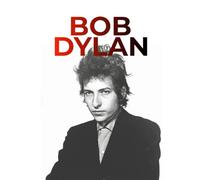 Bob Dylan: The Complete Biography. From Minnesota Roots to Musical Legend