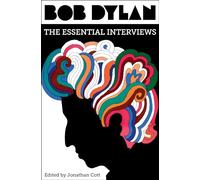 Bob Dylan – The Essential Interviews