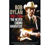 Bob Dylan -The Never Ending Narrative 1990 - 2006 [DVD] [2011] [NTSC]