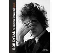 Bob Dylan: The Stories Behind the Songs, 1962-69