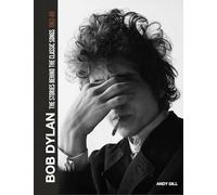 Bob Dylan: The Stories Behind the Songs, 1962-69