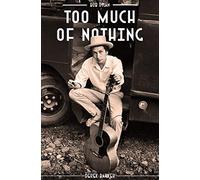 Bob Dylan: Too Much of Nothing