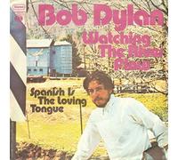 Bob Dylan - watching the river flow / spanish is the loving tongue 45 rpm single