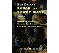 Bob Dylans Rough And Rowdy Ways - Kant C (De songs van Bob Dylan)