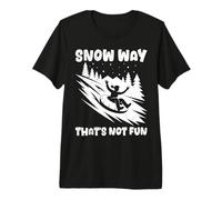 Bob Fahrer Snow Way That's NOT Fun Funny Rodel Piste Premium T-Shirt