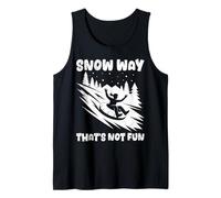 Bob Fahrer Snow Way That's NOT Fun Funny Rodel Piste Tank Top