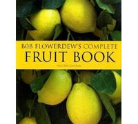 Bob Flowerdew's Complete Fruit Book