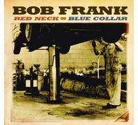 Bob Frank - Red Neck Blue Collar