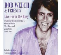 BOB & FRIENDS WELCH - LIVE AT THE ROXY CD NEW
