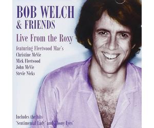 BOB & FRIENDS WELCH - LIVE AT THE ROXY CD NEW