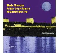 Bob Garcia & Alain Jean-Marie & Ricardo Del Fra - Isn't It Romantic ?