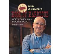 Bob Garner's Book of Barbeque: North Carolina's Favorite Food