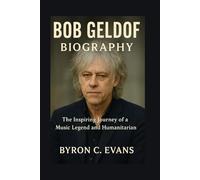 BOB GELDOF BIOGRAPHY: The Inspiring Journey Of A Music Legend And Humanitarian