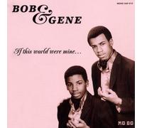Bob & Gene - If This World Were Mine