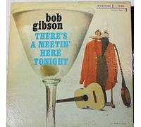 BOB GIBSON - BOB GIBSON - there's a meetin' here tonight RIVERSIDE 12-830 (LP vinyl record)