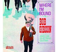 Bob Gibson - Where I'm Bound