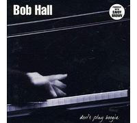 Bob Hall - Don't Play Boogie