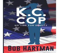 Bob Hartman K.C. Cop No Time for Donuts Paperback Book Bob Hartman Multicolor