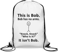 Bob Has No Arms Who Is Knocking Not Bob Gym Sack Casual Drawstring Bag White